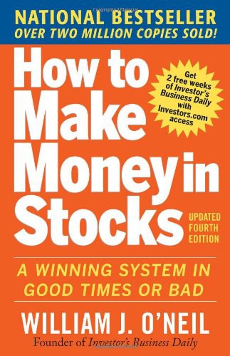 How to Make Money in Stocks:A Winning System in Good Times and Bad, Fourth Edition